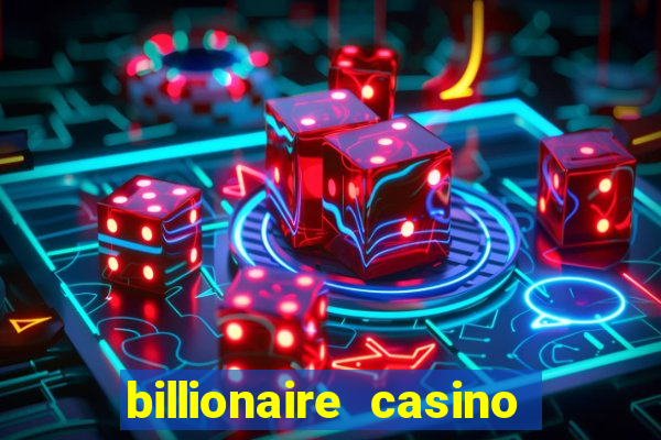 billionaire casino app real money