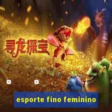 esporte fino feminino