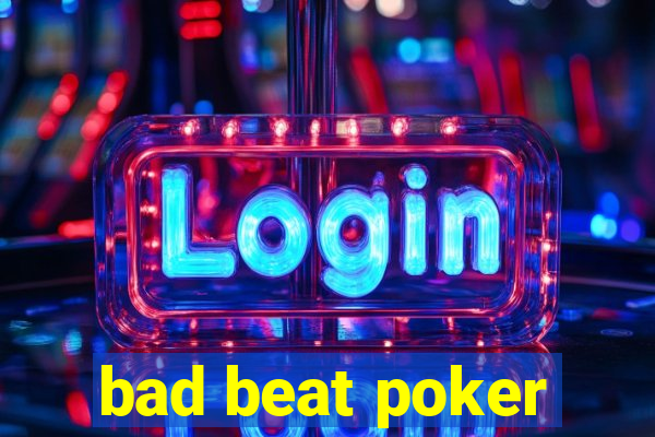 bad beat poker