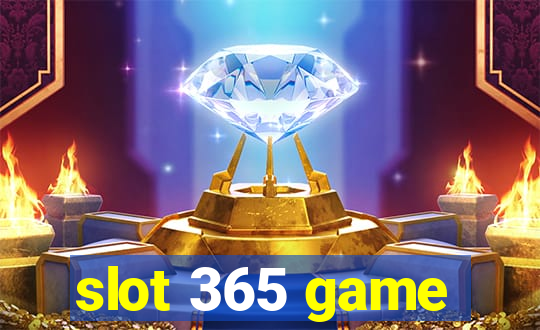 slot 365 game