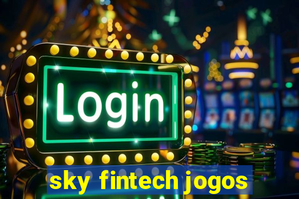 sky fintech jogos