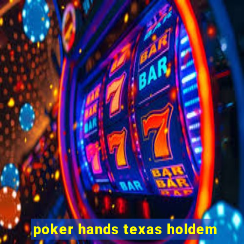 poker hands texas holdem