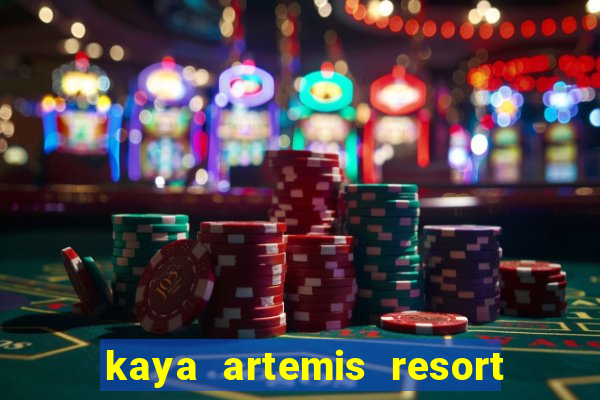 kaya artemis resort ve casino