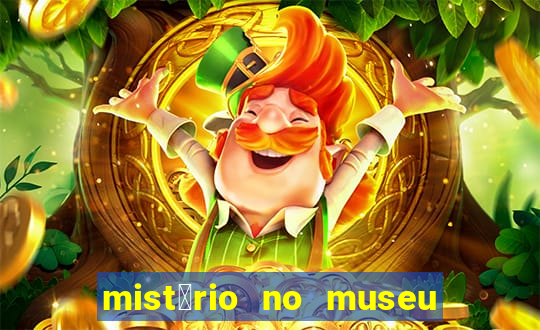 mist茅rio no museu imperial pdf gr谩tis mist茅rio