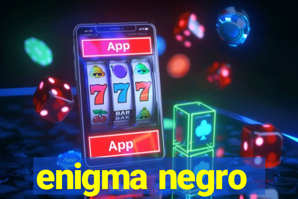 enigma negro