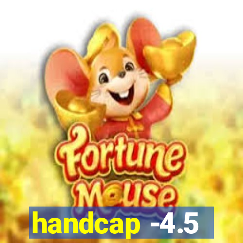 handcap -4.5