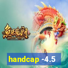 handcap -4.5