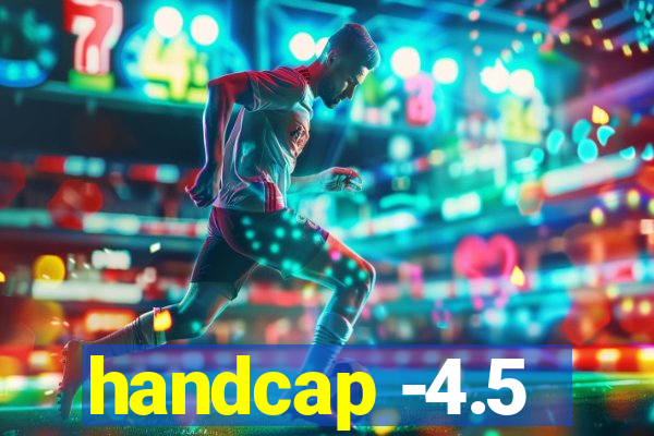 handcap -4.5