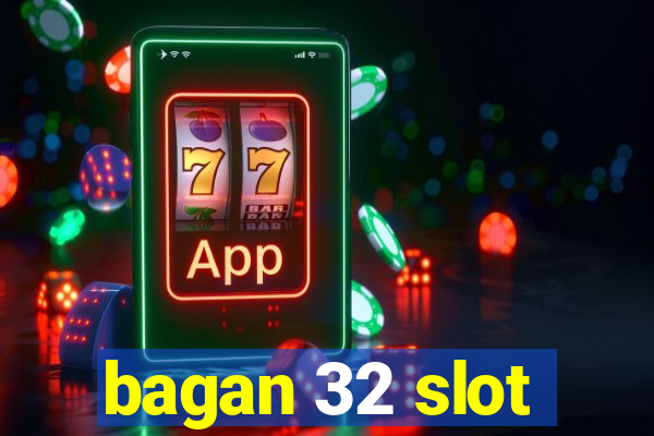 bagan 32 slot