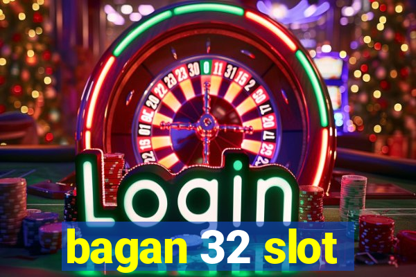 bagan 32 slot