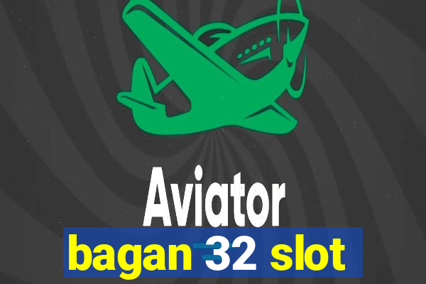 bagan 32 slot