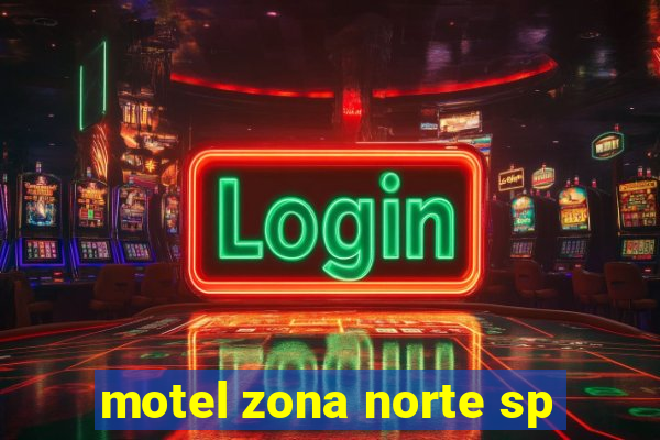 motel zona norte sp