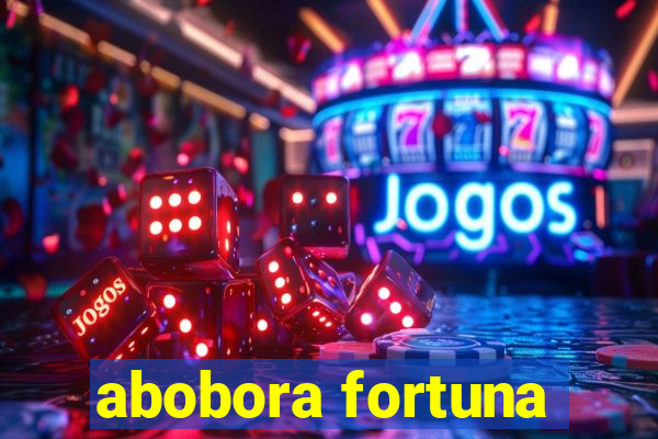 abobora fortuna