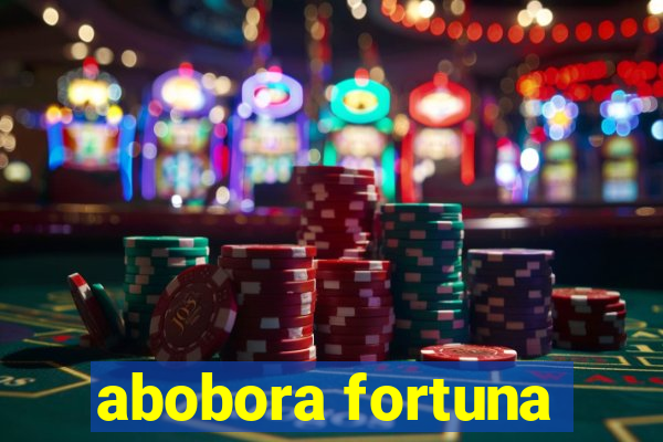 abobora fortuna