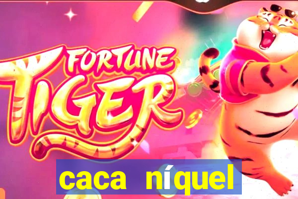 caca níquel fortune tiger