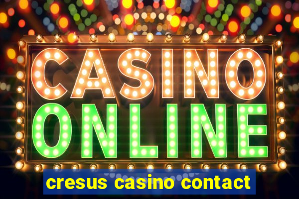 cresus casino contact