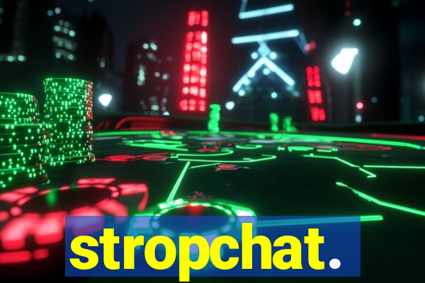 stropchat.