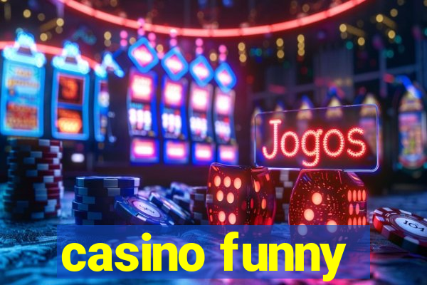 casino funny