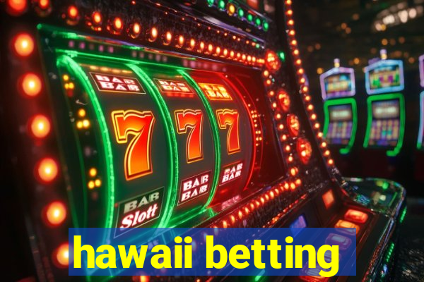 hawaii betting