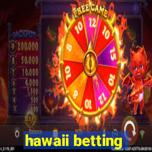 hawaii betting