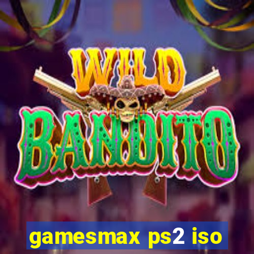 gamesmax ps2 iso