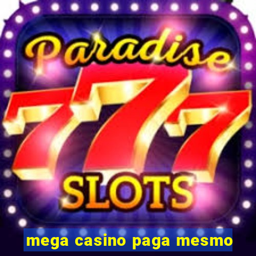 mega casino paga mesmo