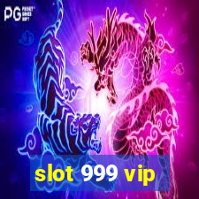 slot 999 vip