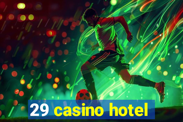 29 casino hotel