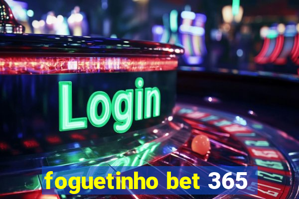 foguetinho bet 365