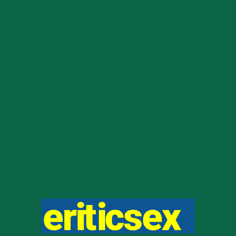 eriticsex