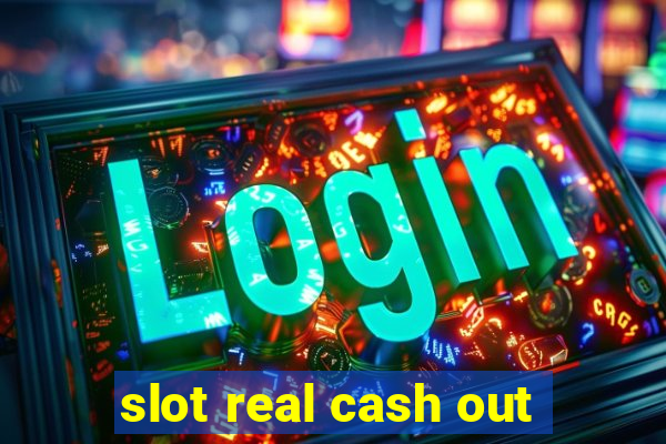 slot real cash out