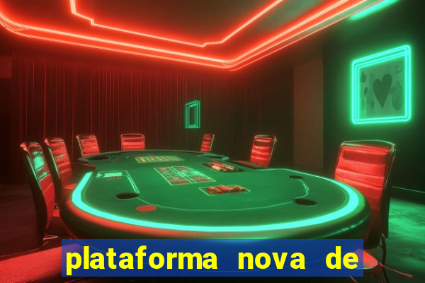 plataforma nova de jogos de cassino