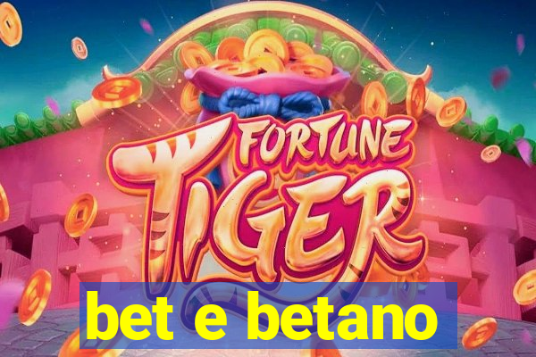 bet e betano