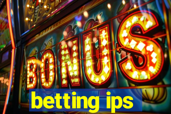 betting ips