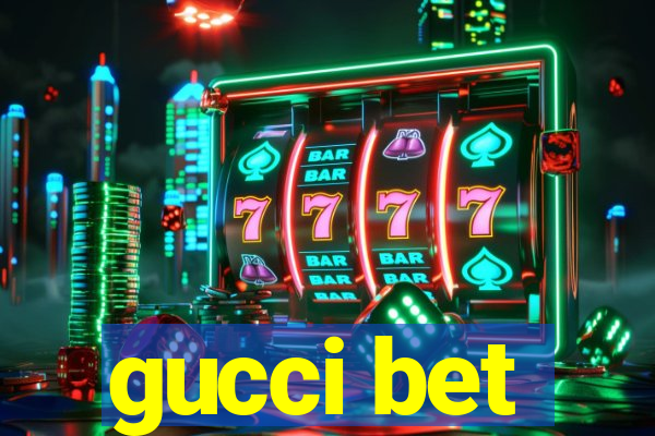 gucci bet