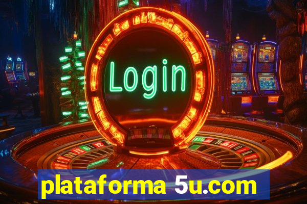 plataforma 5u.com