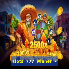 slots 777 winner - casino game