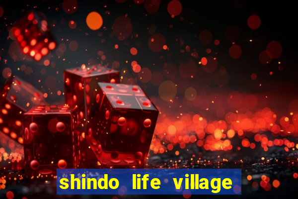 shindo life village blaze private server codes