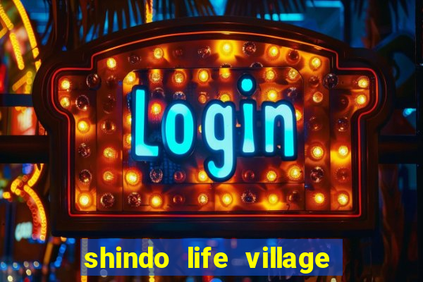 shindo life village blaze private server codes