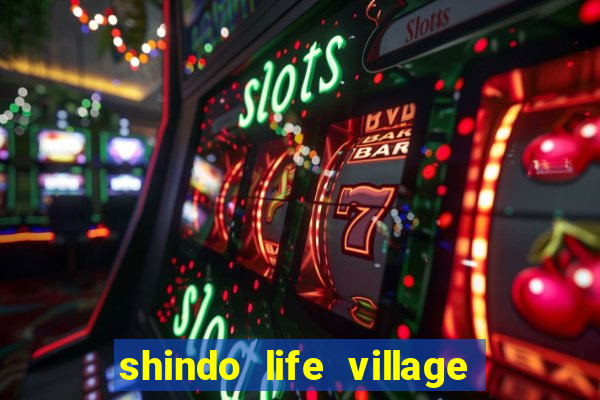 shindo life village blaze private server codes