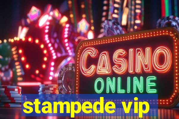 stampede vip