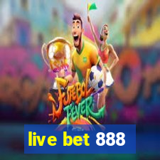 live bet 888