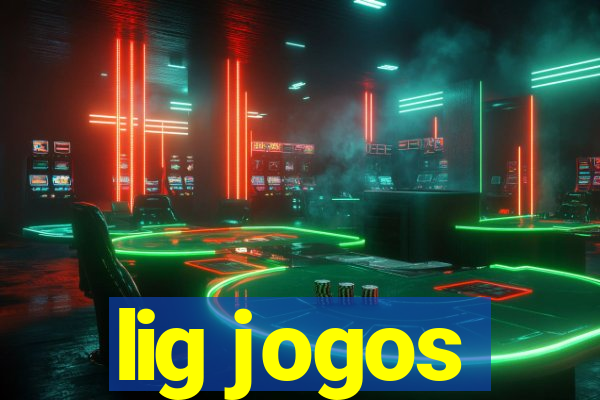 lig jogos