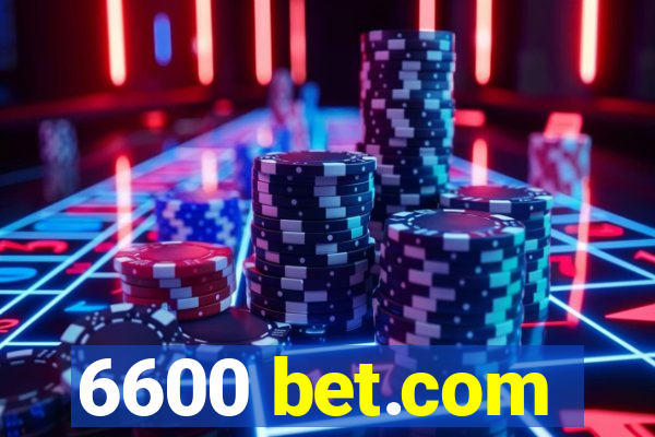 6600 bet.com