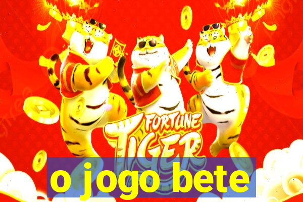 o jogo bete