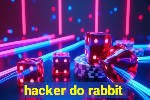 hacker do rabbit