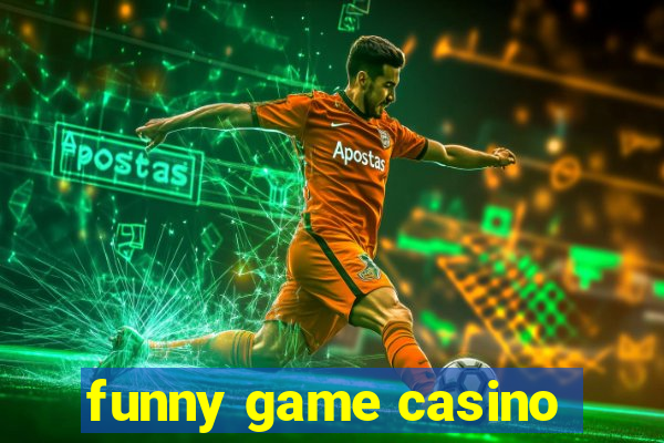 funny game casino