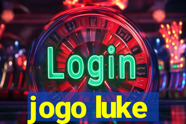 jogo luke