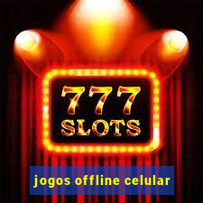 jogos offline celular