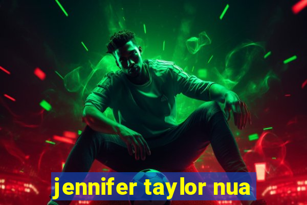 jennifer taylor nua